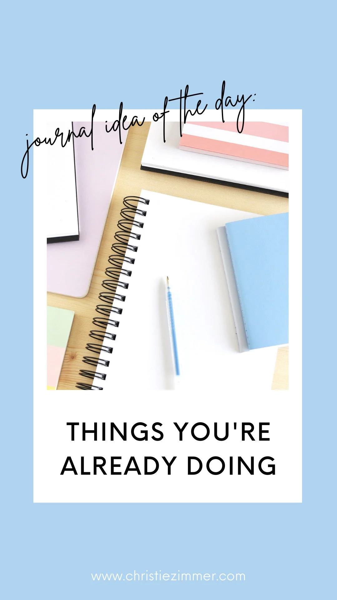Journal-Idea-of-the-Day---Things-You're-Already-Doing-by-Christie-Zimmer-1a.jpg