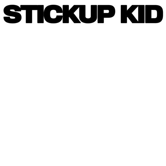 Stickup Kid