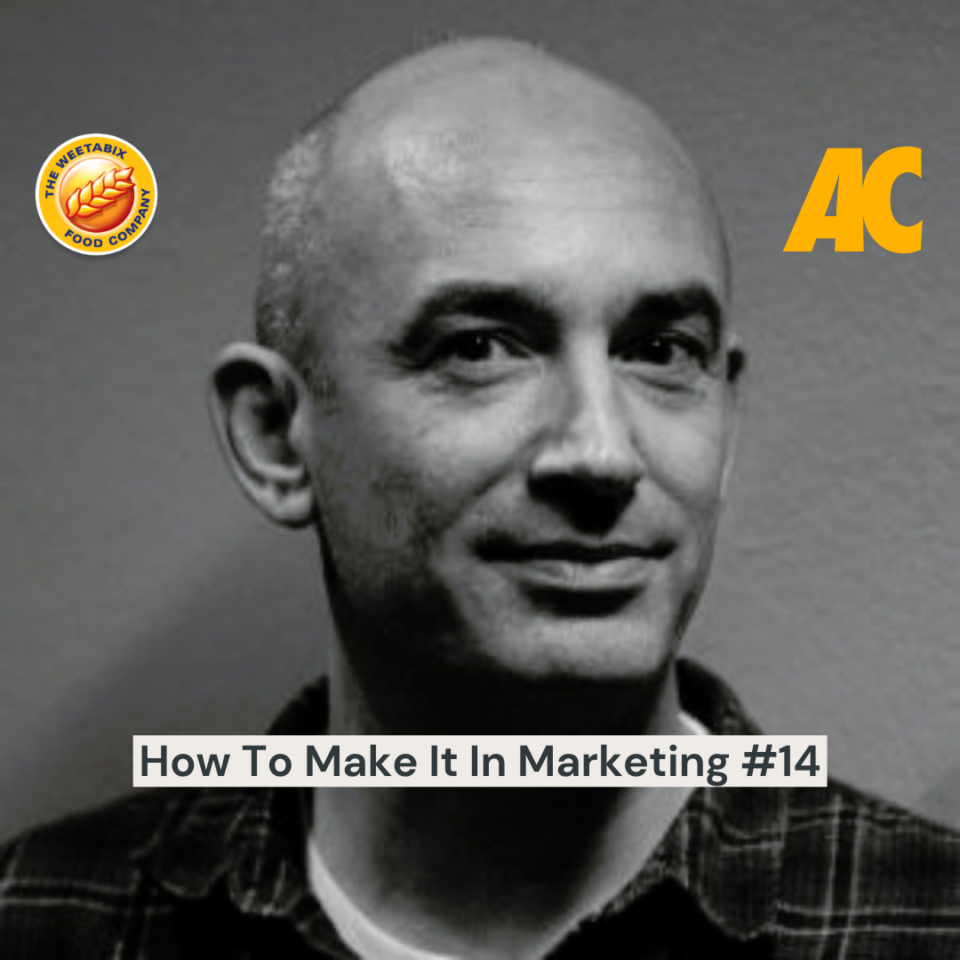 How To Make It In Marketing #14: Weetabix / Gareth Turner / Head of Marketing