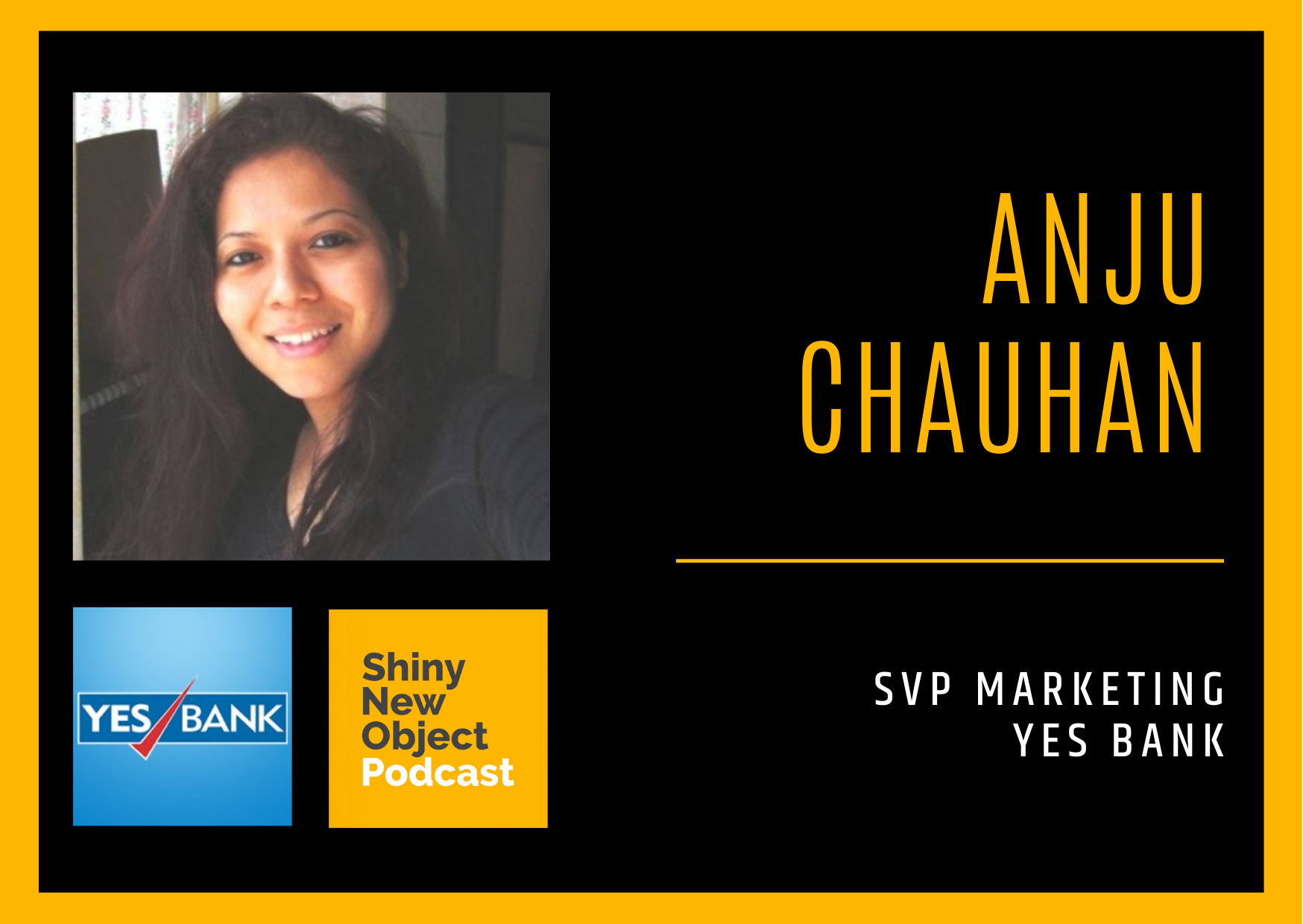 Episode 202 / Anju Chauhan / YES Bank / SVP Marketing