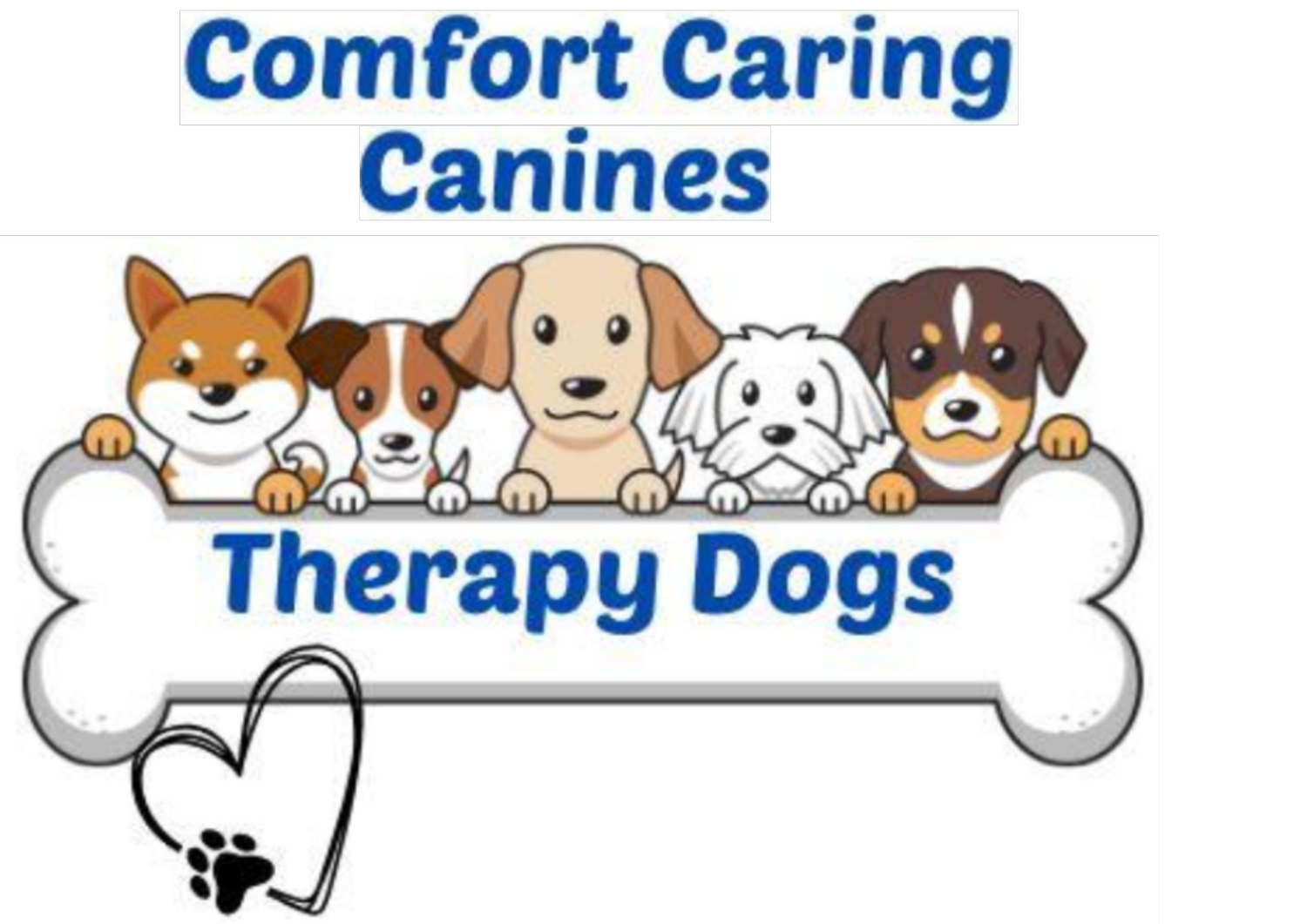 Comfort Caring Canines Therapy Dogs, Inc. 52 W Third Ave P.O. Box 26602 Collegeville, PA 19426-9998