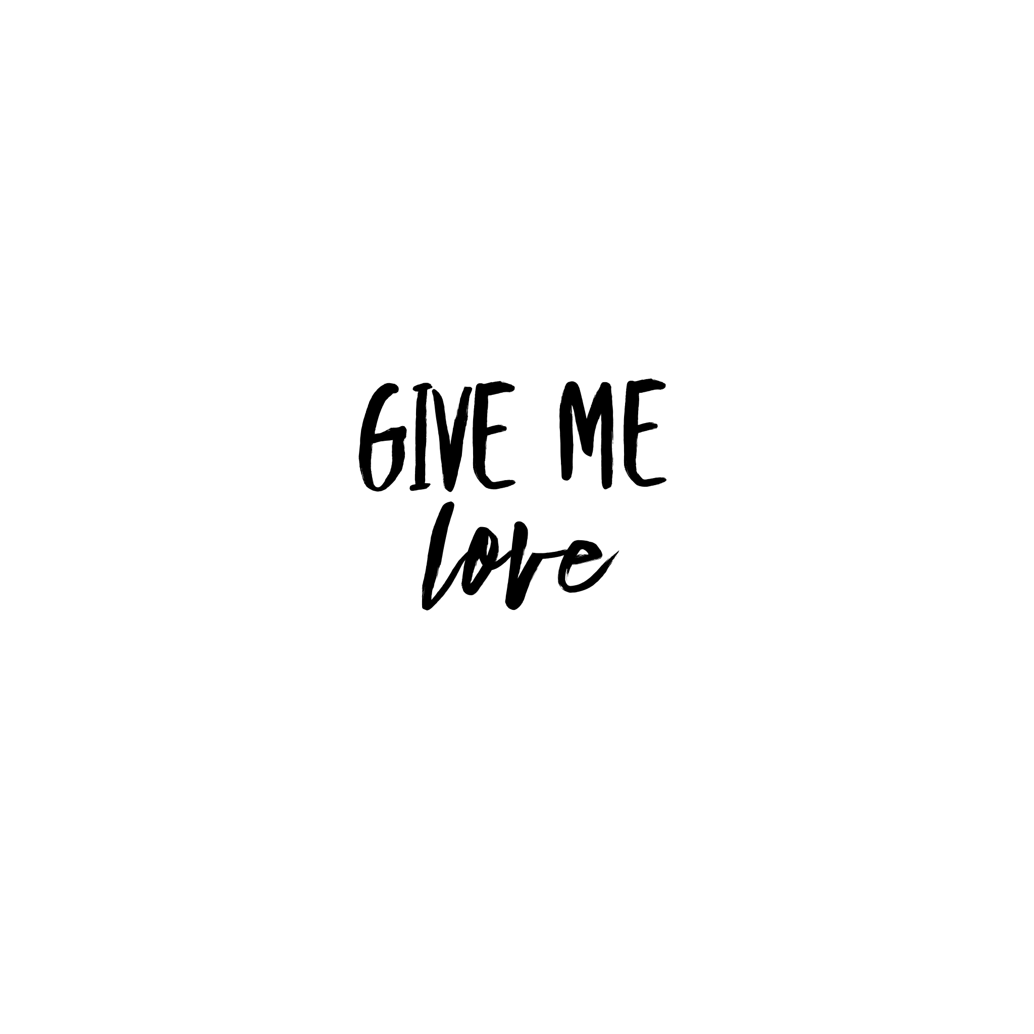 Give Me Love
