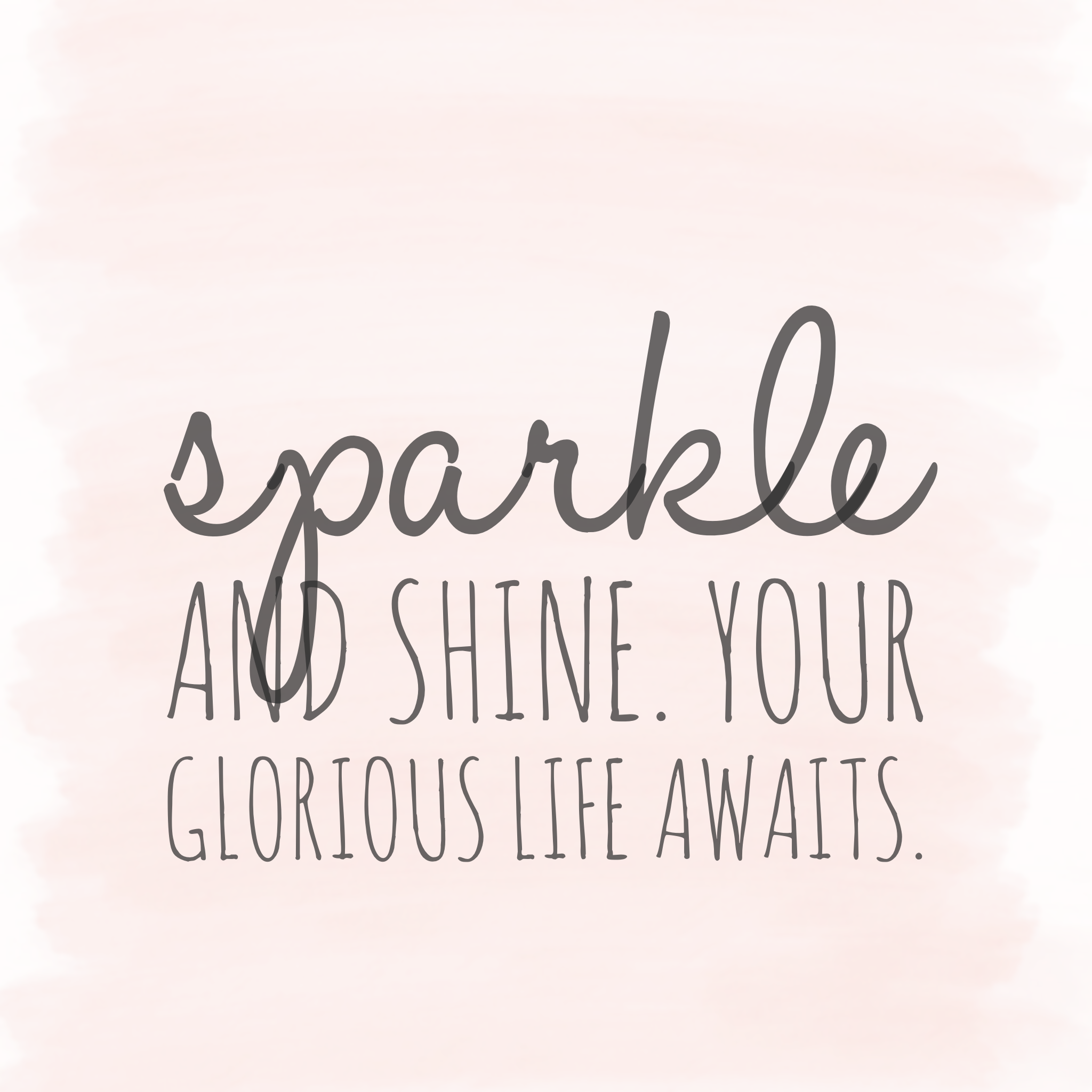 Sparkle your way to a glorious life