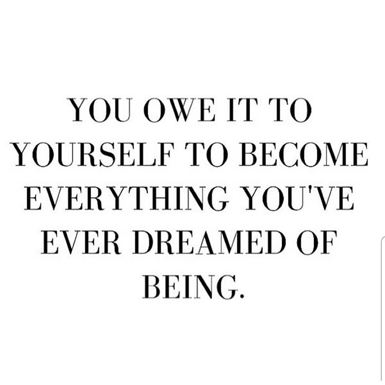 Go after your dreams