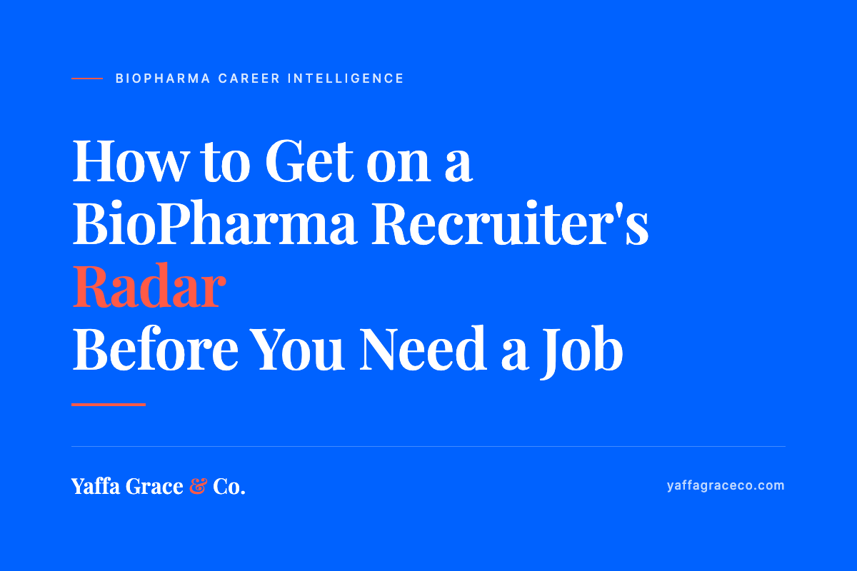 How to Get on a BioPharma Recruiter's Radar Before You Need a Job