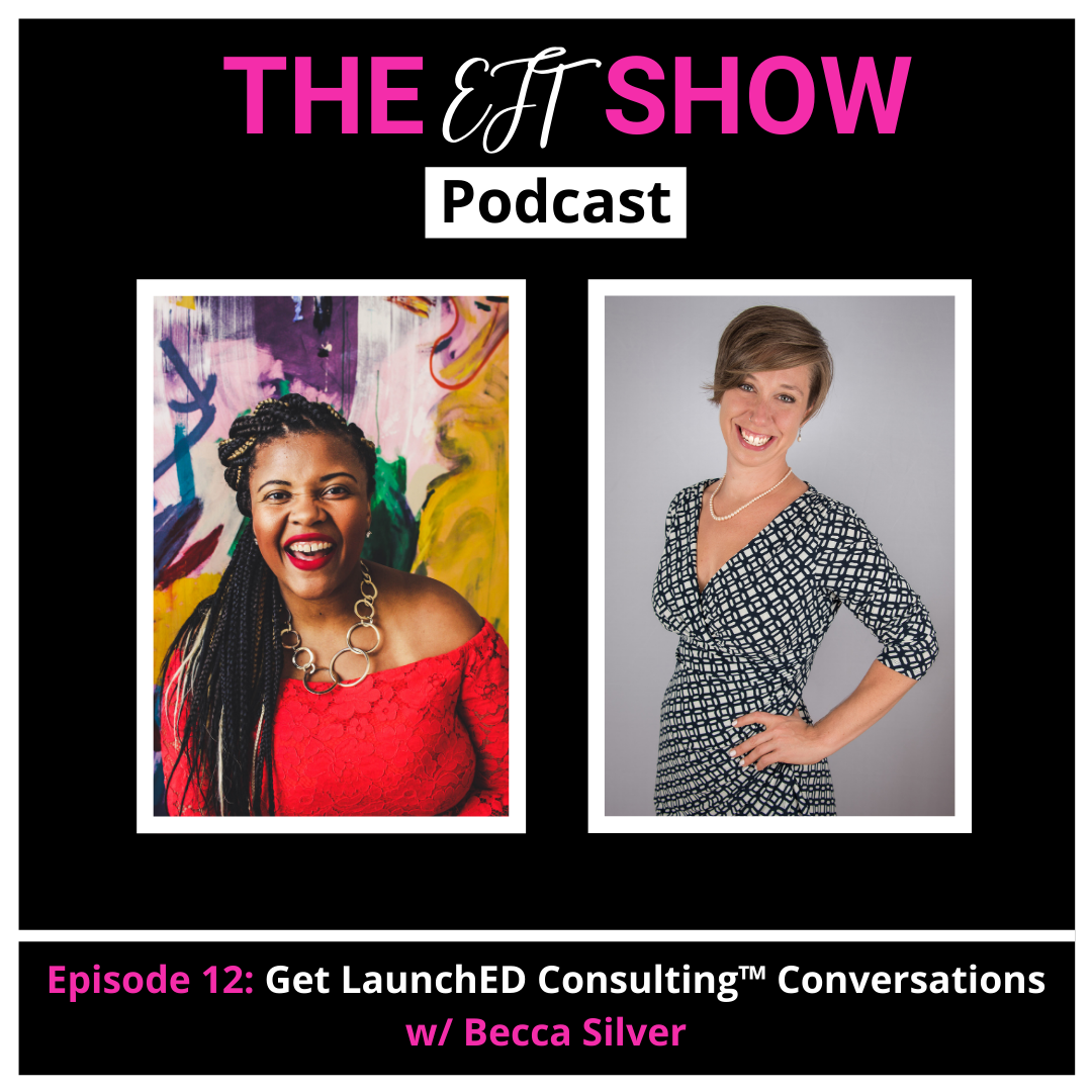 Episode 12: Get LaunchED Consulting™ Conversations w/ Becca Silver