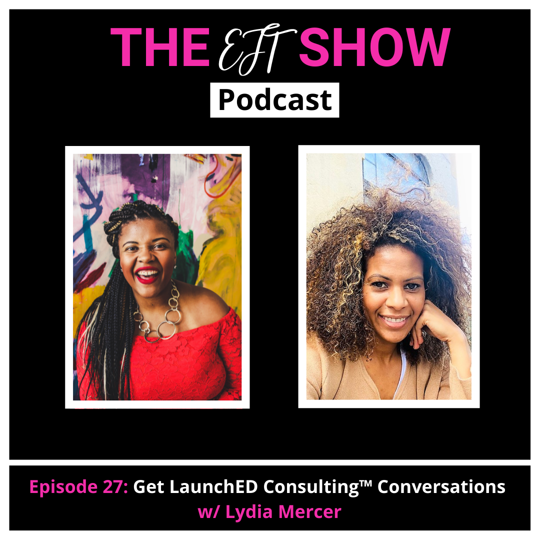 Episode 27: Get LaunchED Consulting™ Conversations w/ Lydia Mercer 