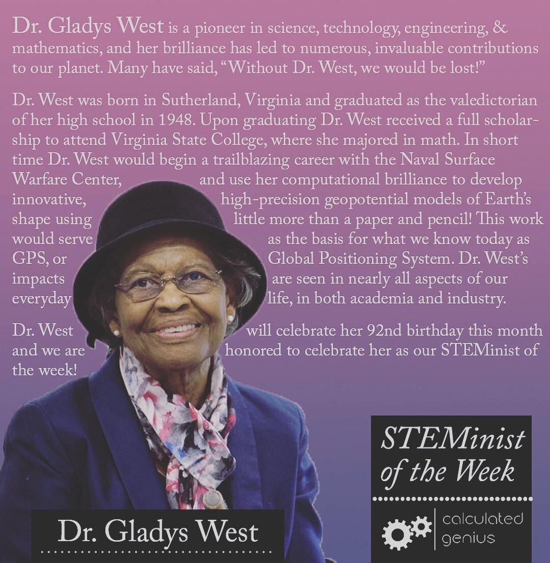 Dr. Gladys Mae West is a #STEMinist #superhero and prolific contributor to our modern understanding of Earth&rsquo;s dynamic shape. @calculatedgenius is so grateful for Dr. West and honors her as our STEMinist of the week. CG wishes Dr. West a joyous