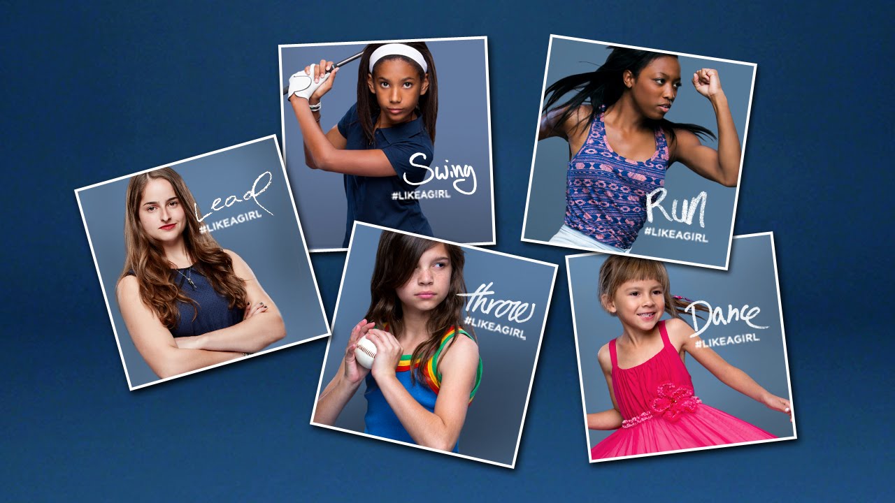 출처 : #LikeAGirl campaign in 2014.