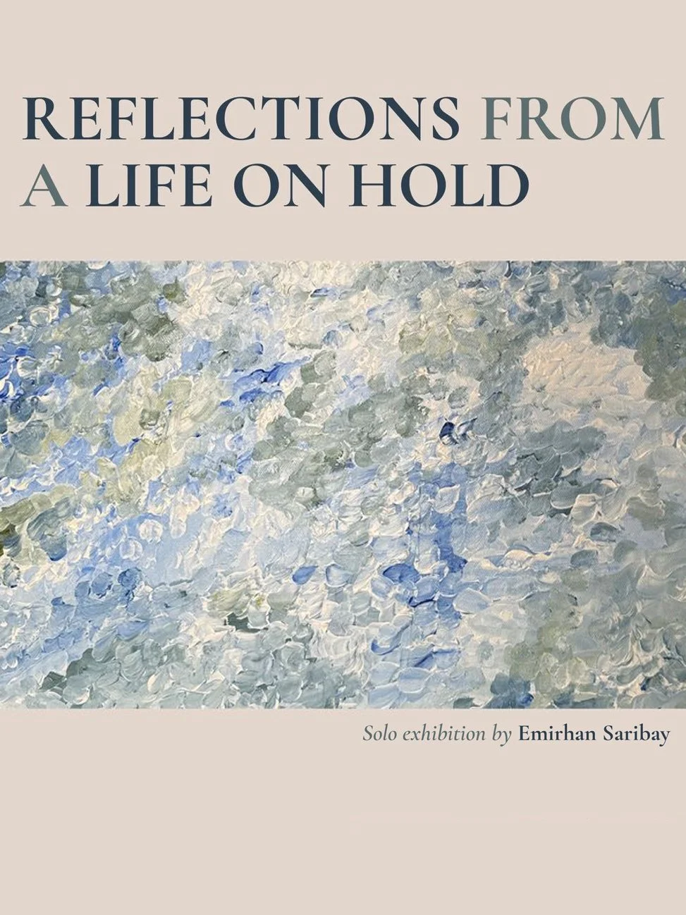 Reflections from a Life on Hold: Solo Exhibition