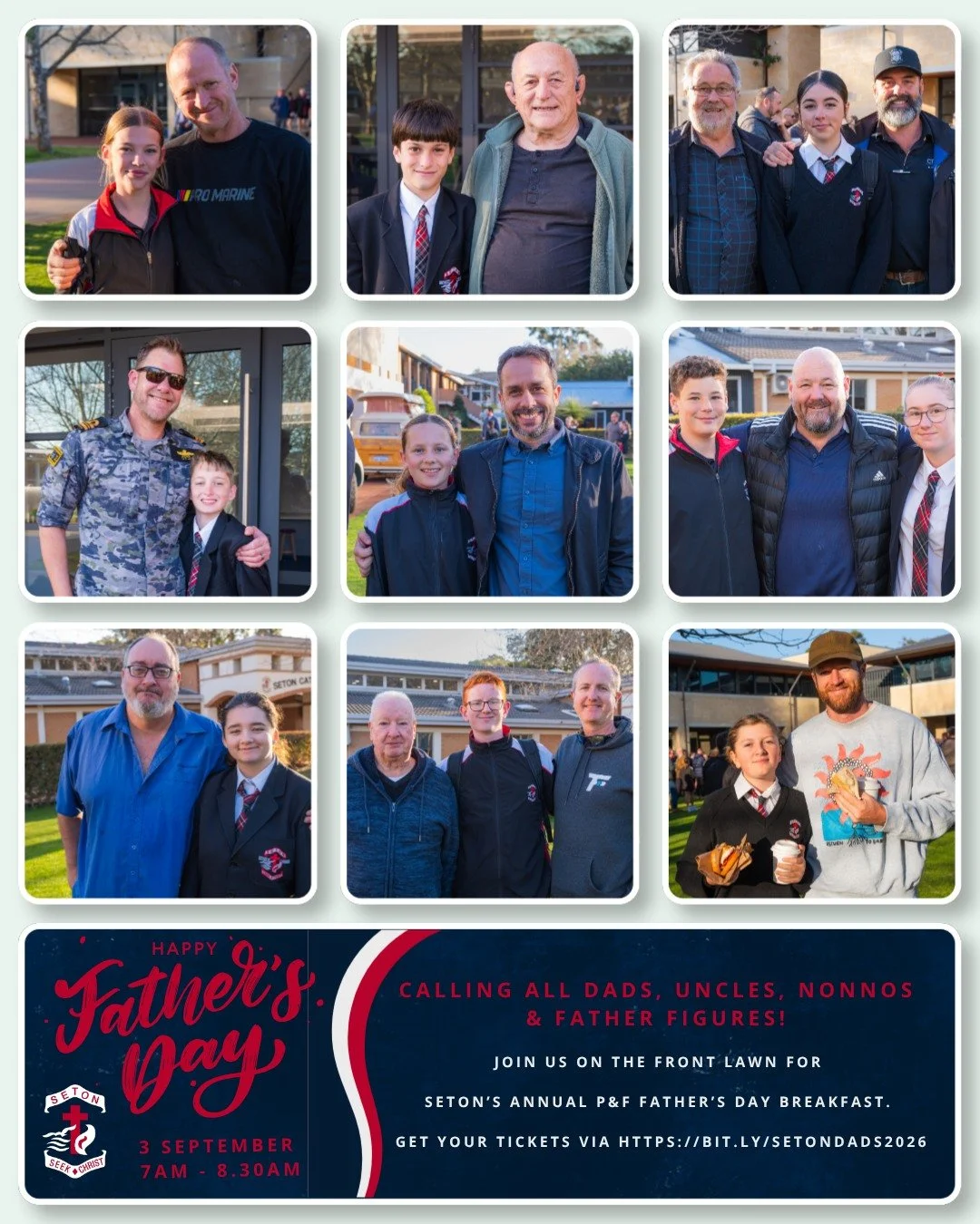 Tickets are now open for our 14th Annual P&amp;F Father&rsquo;s Day Breakfast. We&rsquo;d love to see as many of Seton&rsquo;s Dads, Grandfathers, Nonnos and Father Figures as possible!
 
📅 Thursday 3 September
⏰ 7am &ndash; 8.30am
📍 Front Lawn
 
E