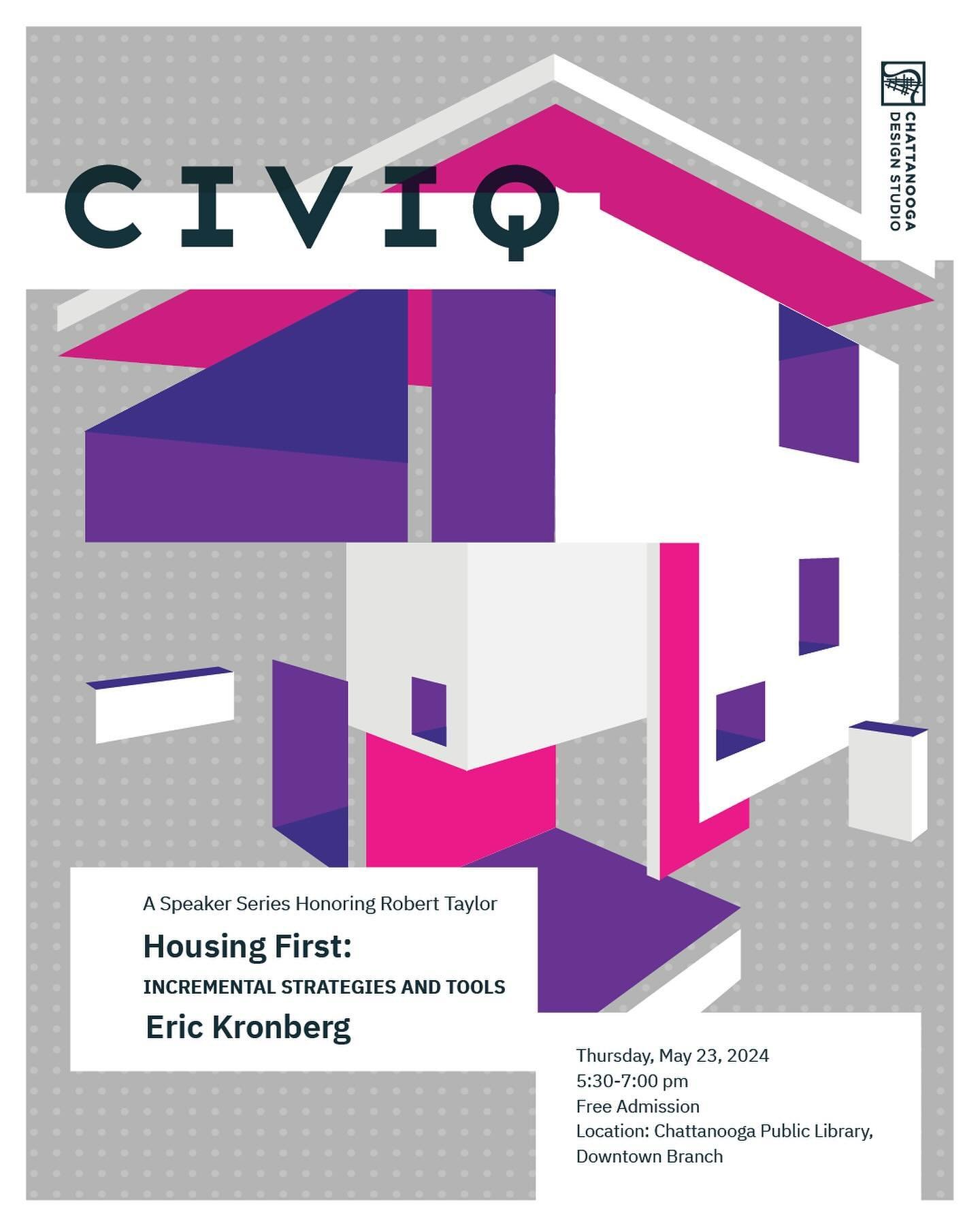 ANNOUNCING MAY CIVIQ

CIVIQ with Eric Kronberg
&ldquo;Housing First, Incremental Strategies and Tools&rdquo;
Thursday, May 23
Chattanooga Public Library, Downtown Branch
Tickets: always free, all welcome

Vibrant communities need to be inclusive comm