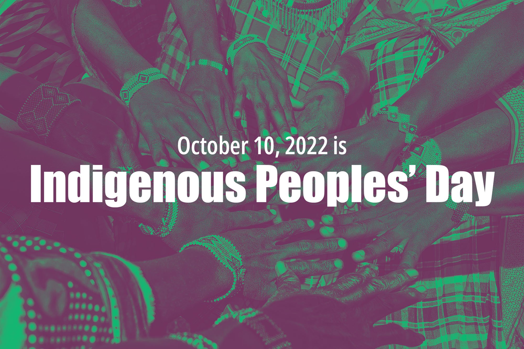October 10, 2022 is Indigenous Peoples’ Day