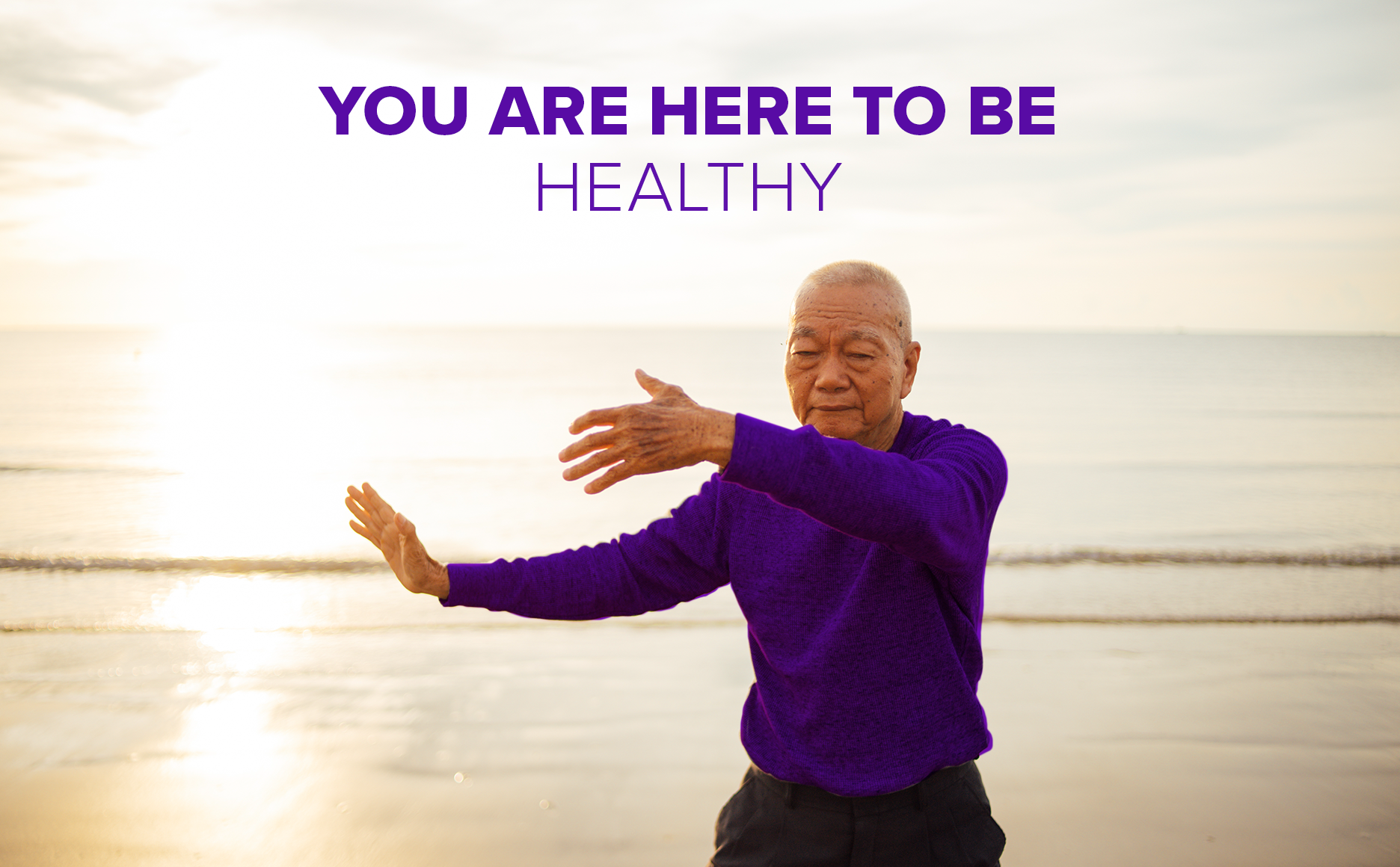 you are here to be healthy