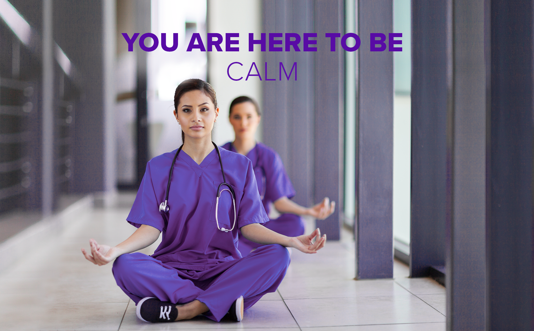you are here to be calm