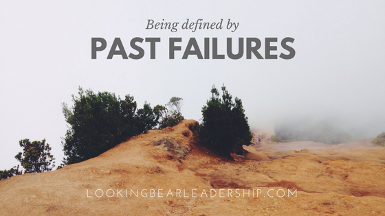 Being Defined By Past Failures