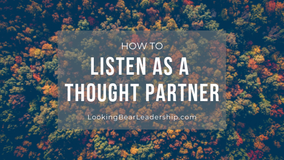 How To Listen As A Thought Partner