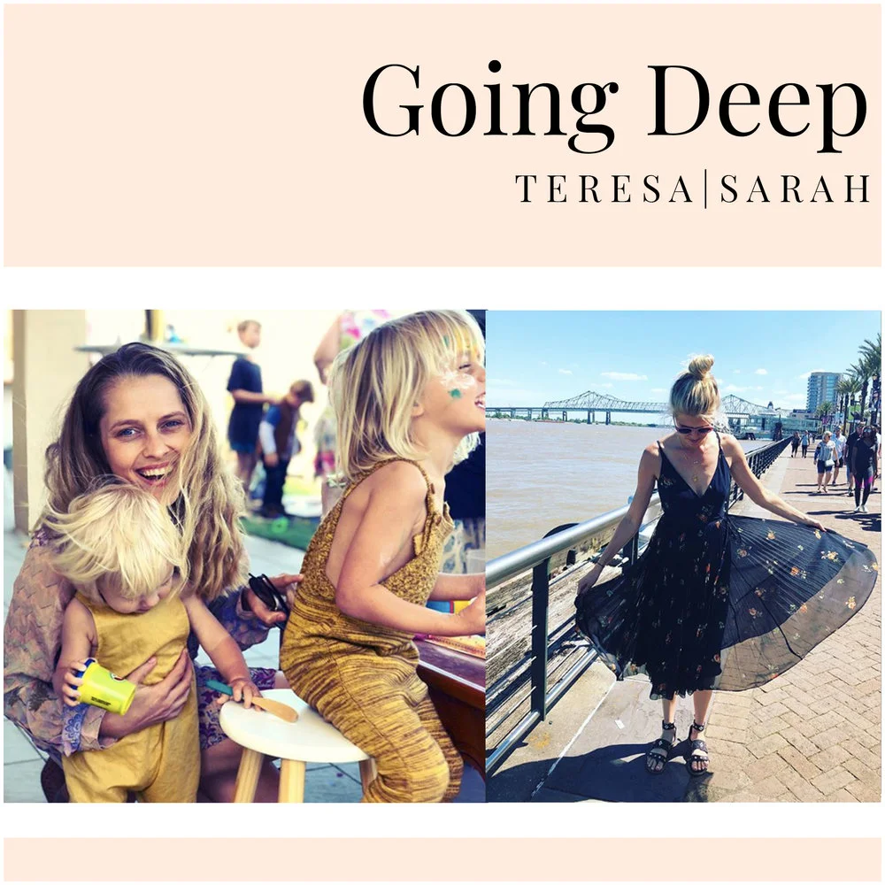 Going Deep with Sarah and Teresa: parenting philosophies, judgment, mental health, and makeup