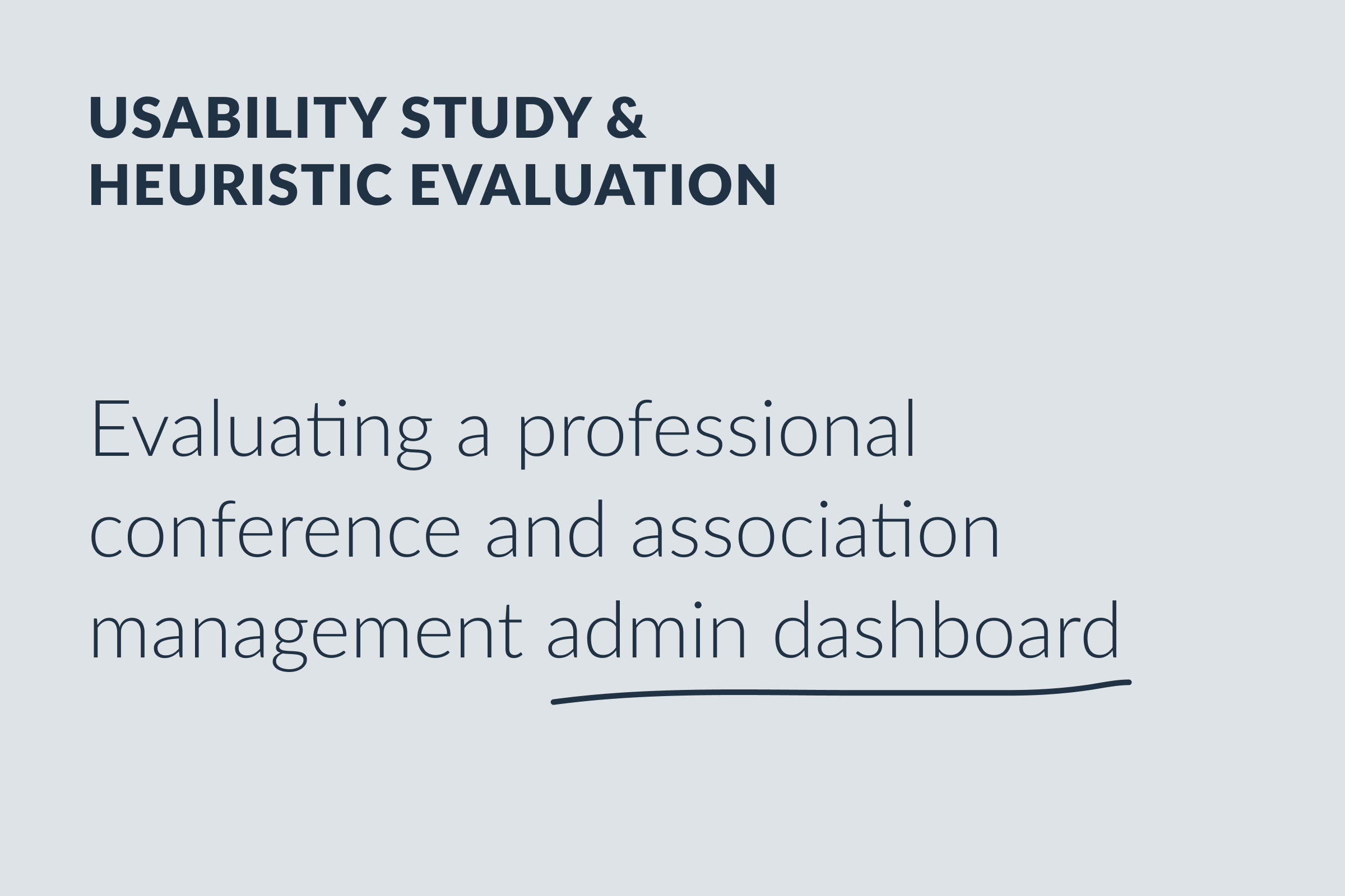 Usability Study &amp; Heuristic Evaluation: Evaluating a professional conference and association management admin dashboard
