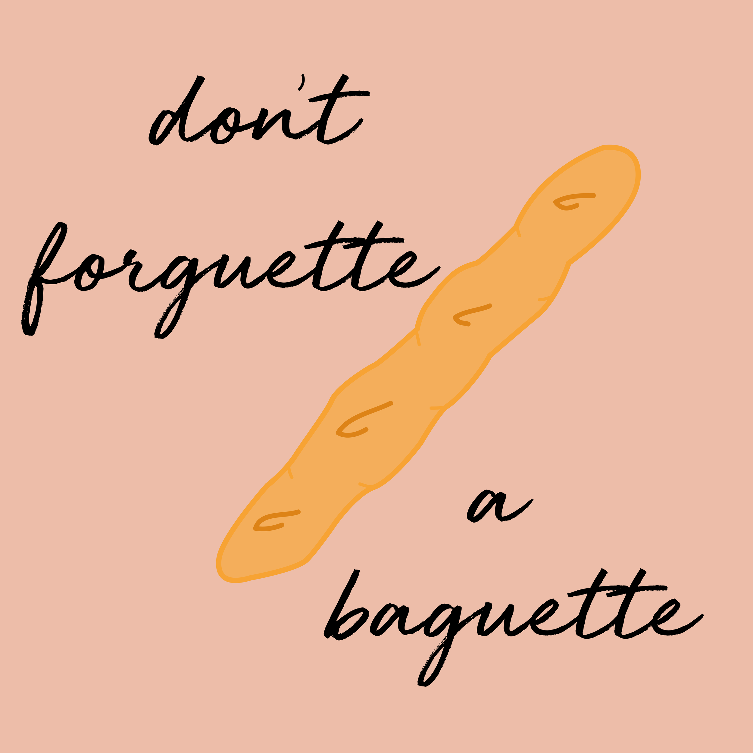 Don't Forguette a Baguette