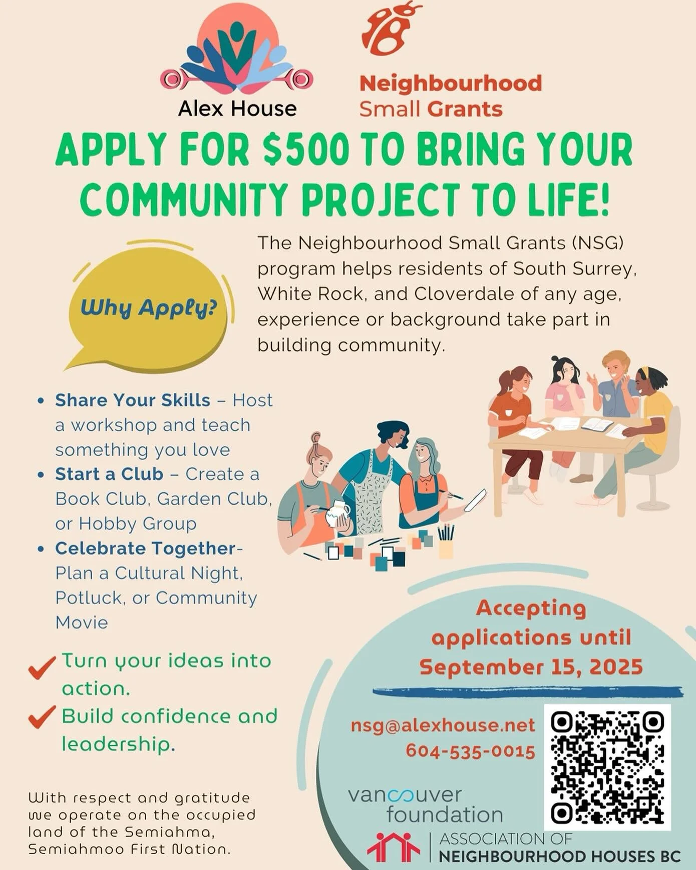 Just over 2 weeks left to apply for $500 to bring your community project to life!!
 For more information contact nsg@alexhouse.net or 604-535-0015