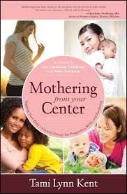Mothering From Your Center