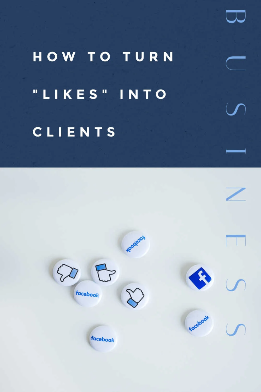 HOW TO TURN _LIKES_ INTO CLIENTS.jpg