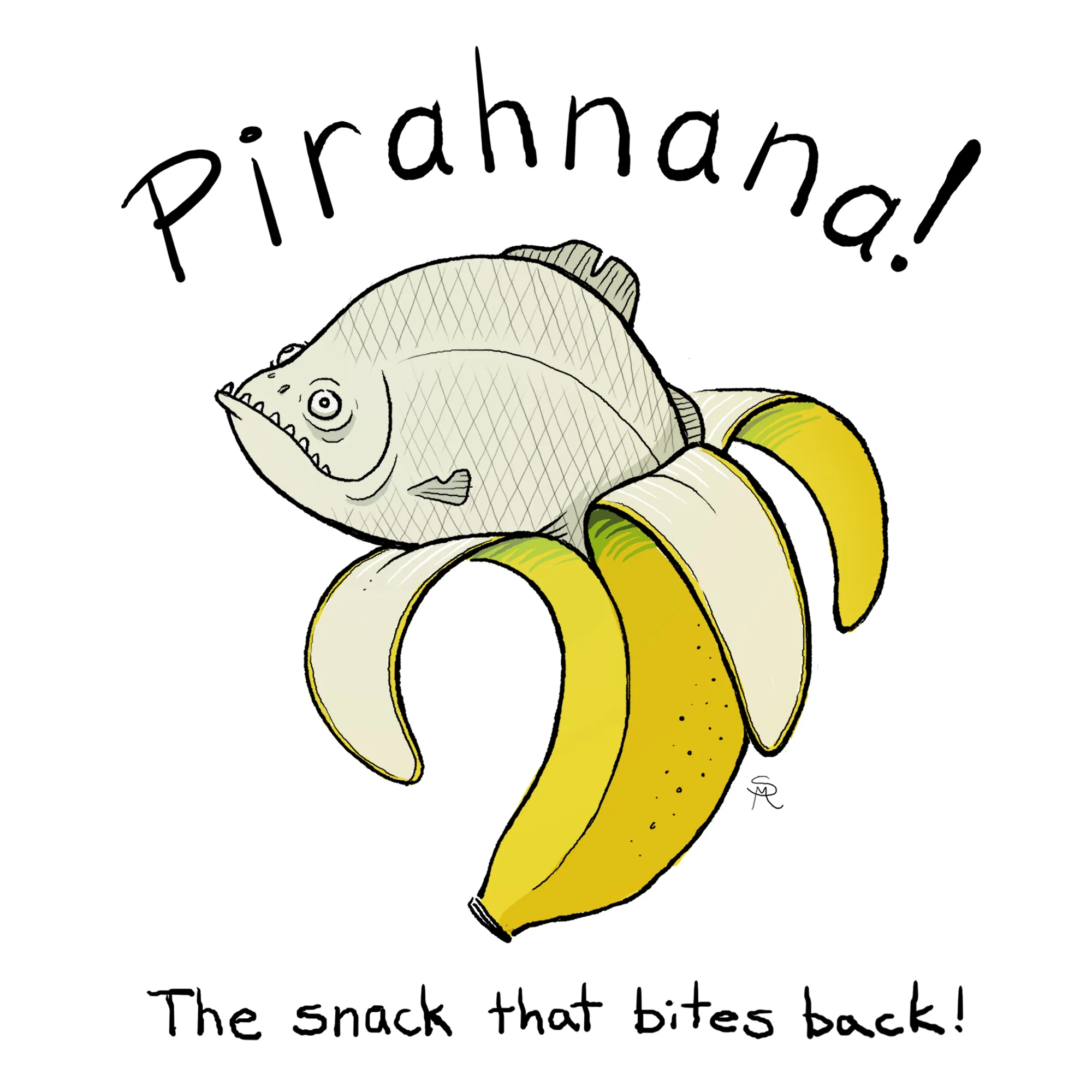 Pirahnana!