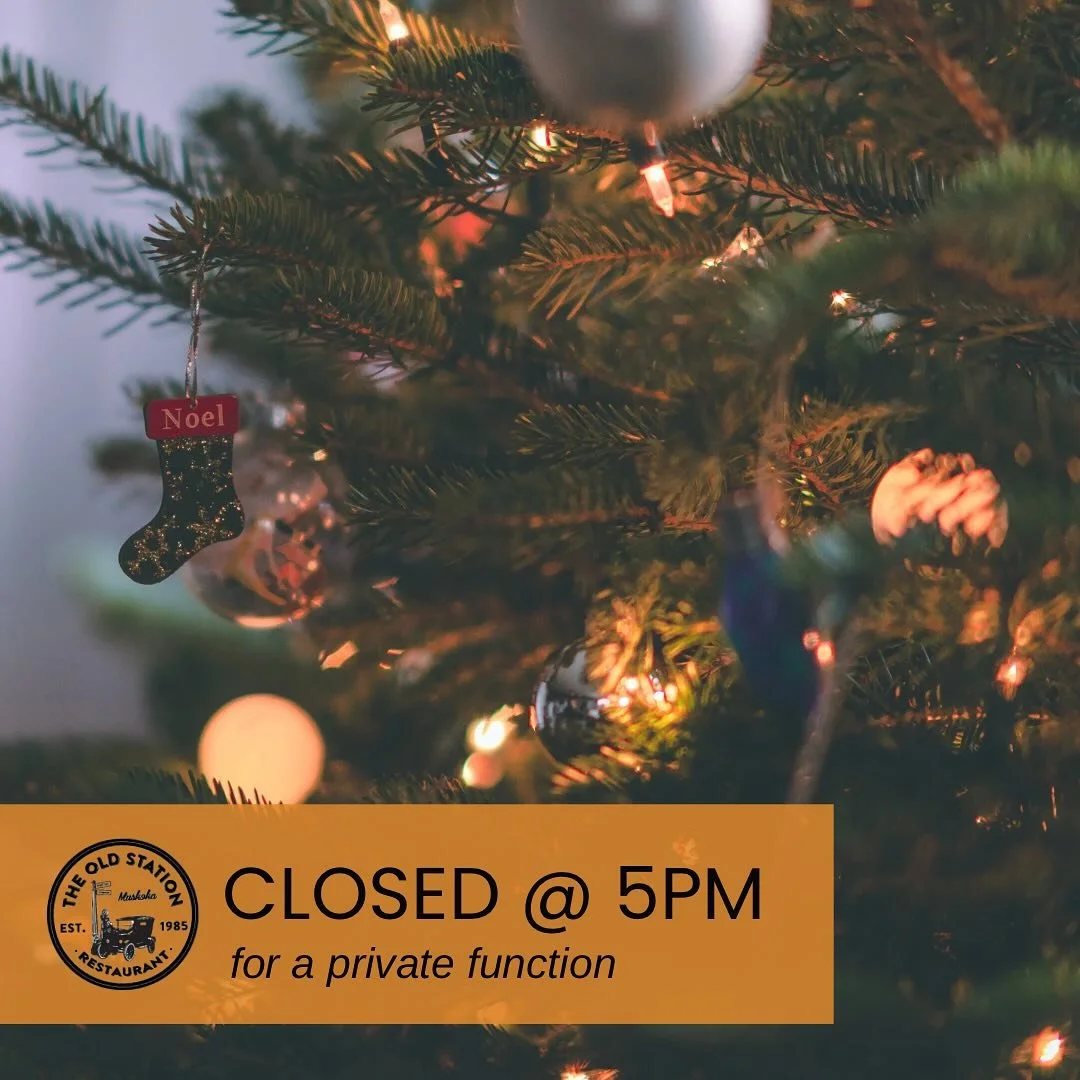 📣 CLOSED @ 5PM for a private function tonight, Wednesday December 4th. 

#theoldstationrestaurant
#theoldstationbracebridge
#bracebridgeon
#visitthebridge
#muskokaeats