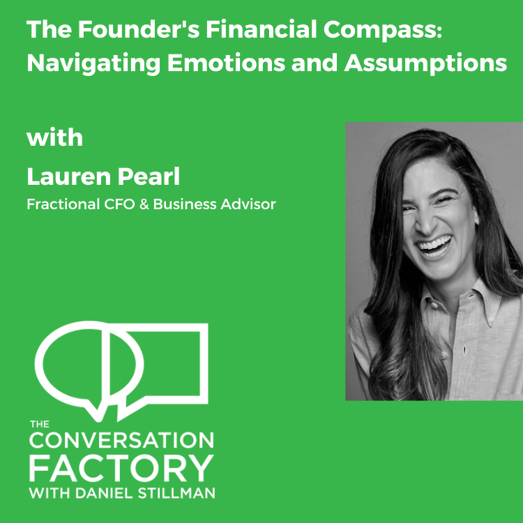 The Founder's Financial Compass: Navigating Emotions and Assumptions with fractional CFO Lauren Pearl