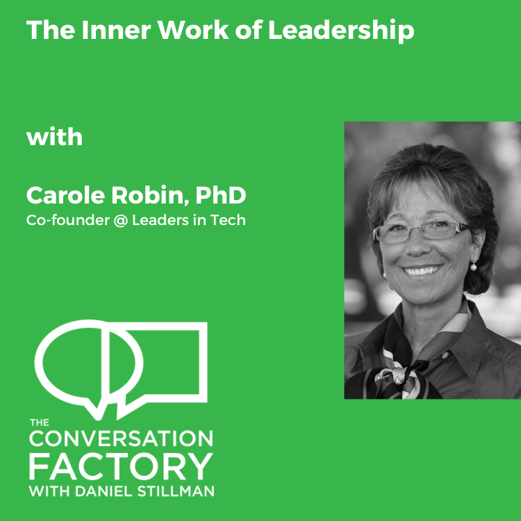 The Inner Work of Leadership with Carole Robin, PhD