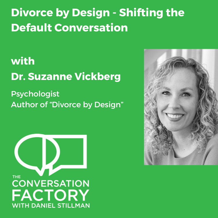 Divorce by Design - Shifting the Default Conversation with Suzanne Vickberg