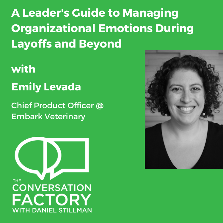 A Leader's Guide to Managing Organizational Emotions During Layoffs and Beyond with Emily Levada