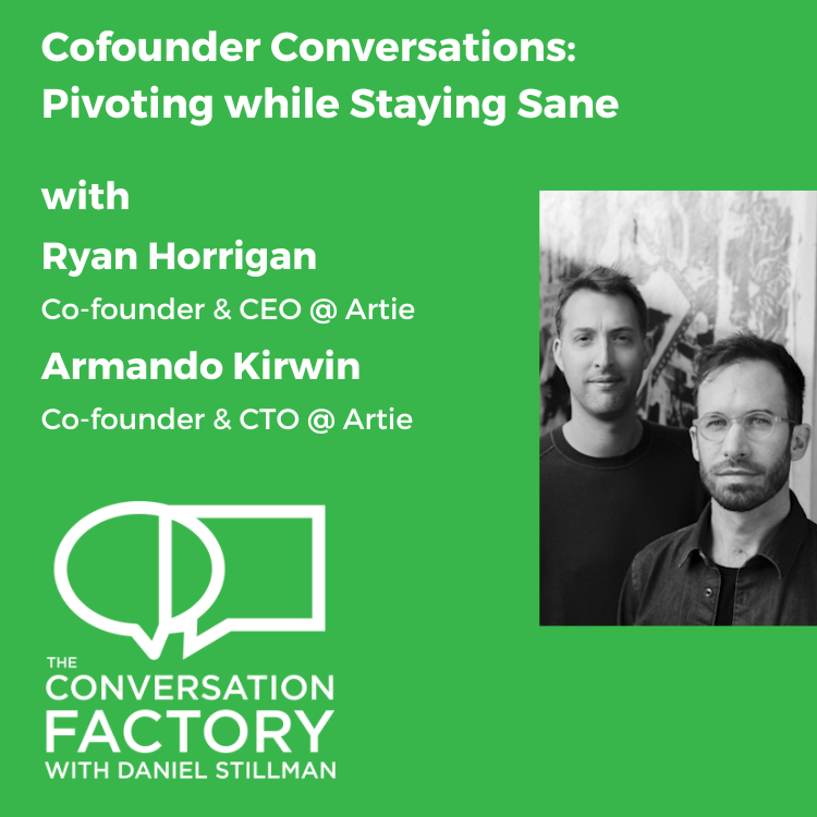 Cofounder Conversations: Pivoting while Staying Sane