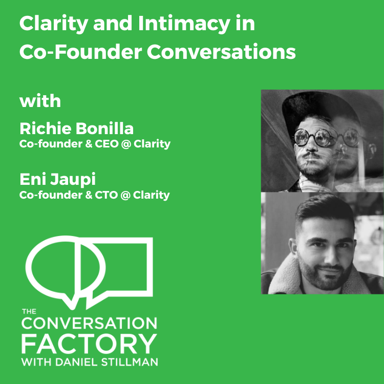 Clarity and Intimacy in Co-Founder Conversations