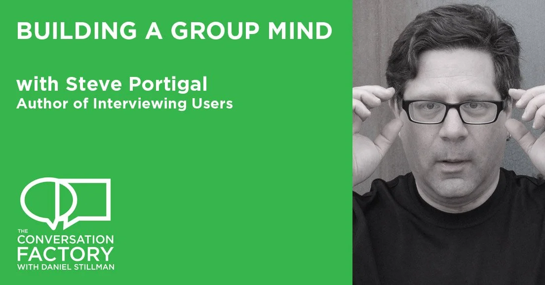 Building a Group Mind with Steve Portigal