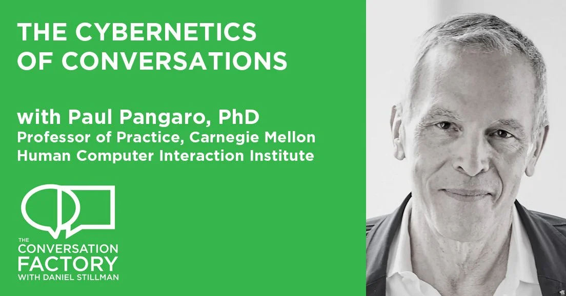 Professor Paul Pangaro on the Cybernetics of Steering Conversations and a Theory of Everything