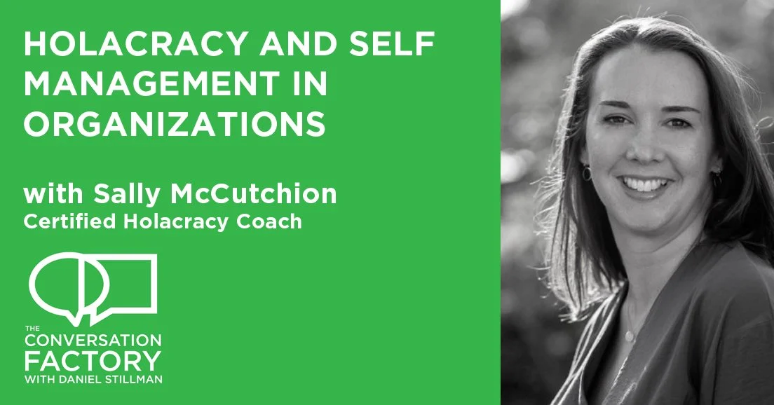 Sally McCutchion on Holacracy and Self Management at all levels of organization