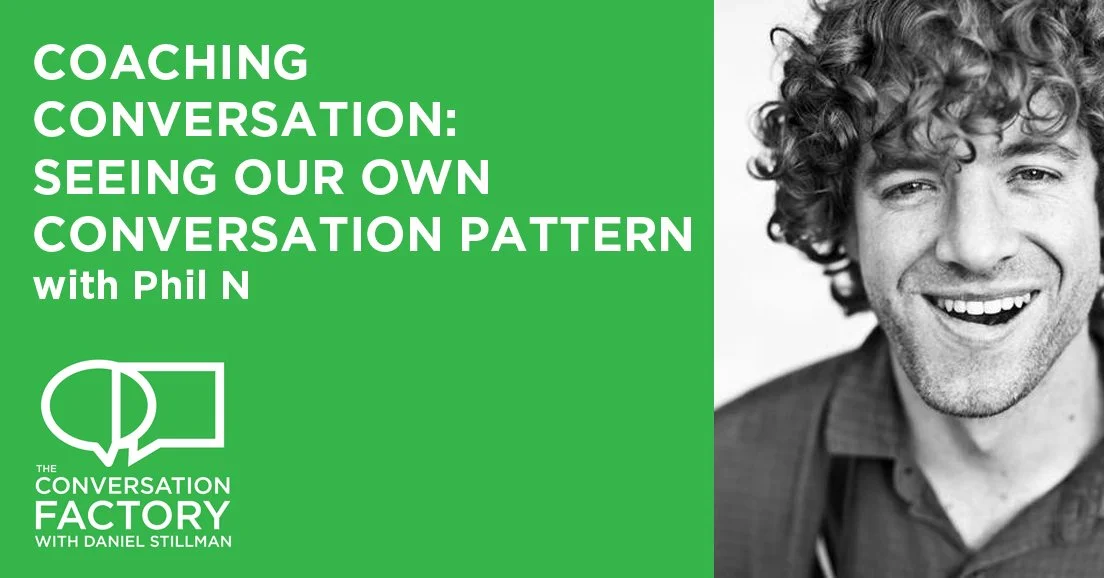 Coaching Conversation with Phil N on Shifting the Entry Point of Challenging Converstions