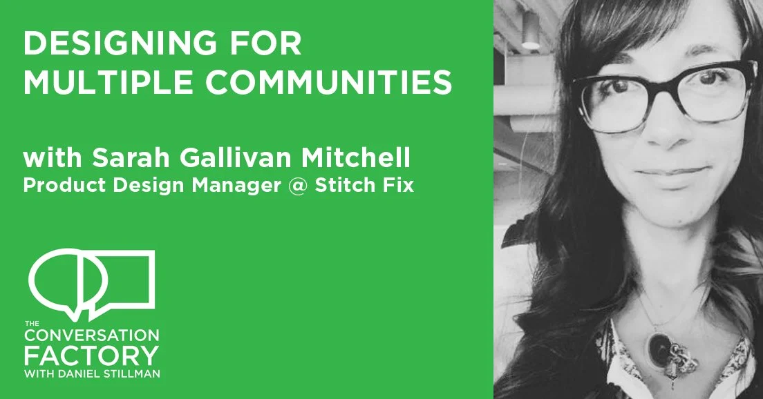 Sarah Gallivan Mitchell on Not Listening to all your users at Once.