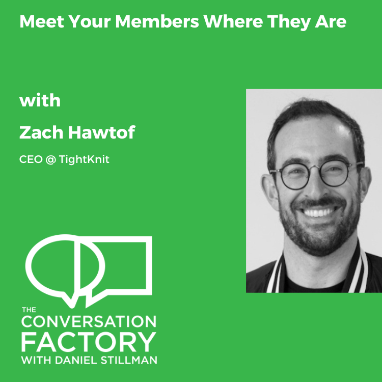 Meet Your Members Where They Are with TightKnit CEO Zach Hawtof