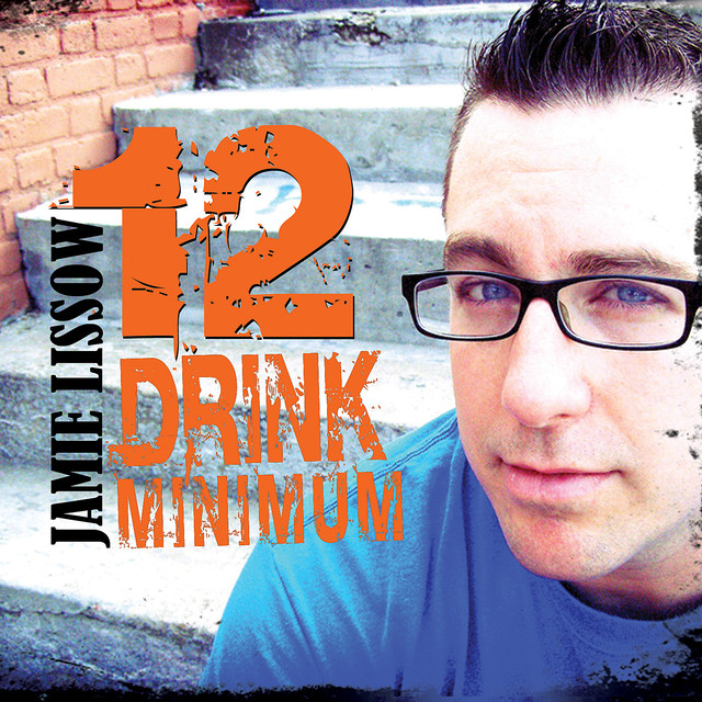 BMA030 - Jamie Lissow - 12 Drink Minimum.jpg