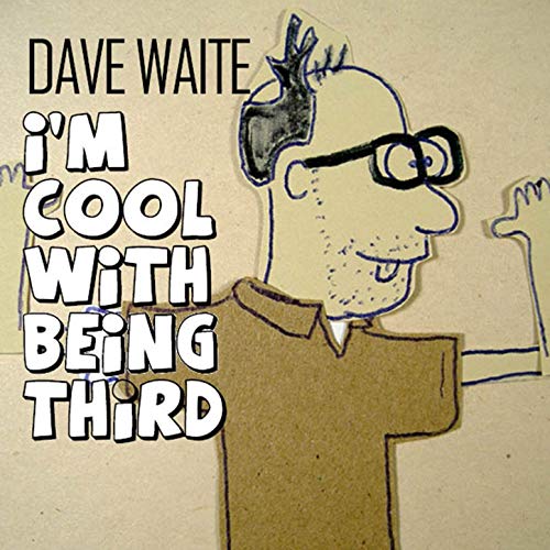 BMA011 - Dave Waite - I'm Cool With Being Third.jpg