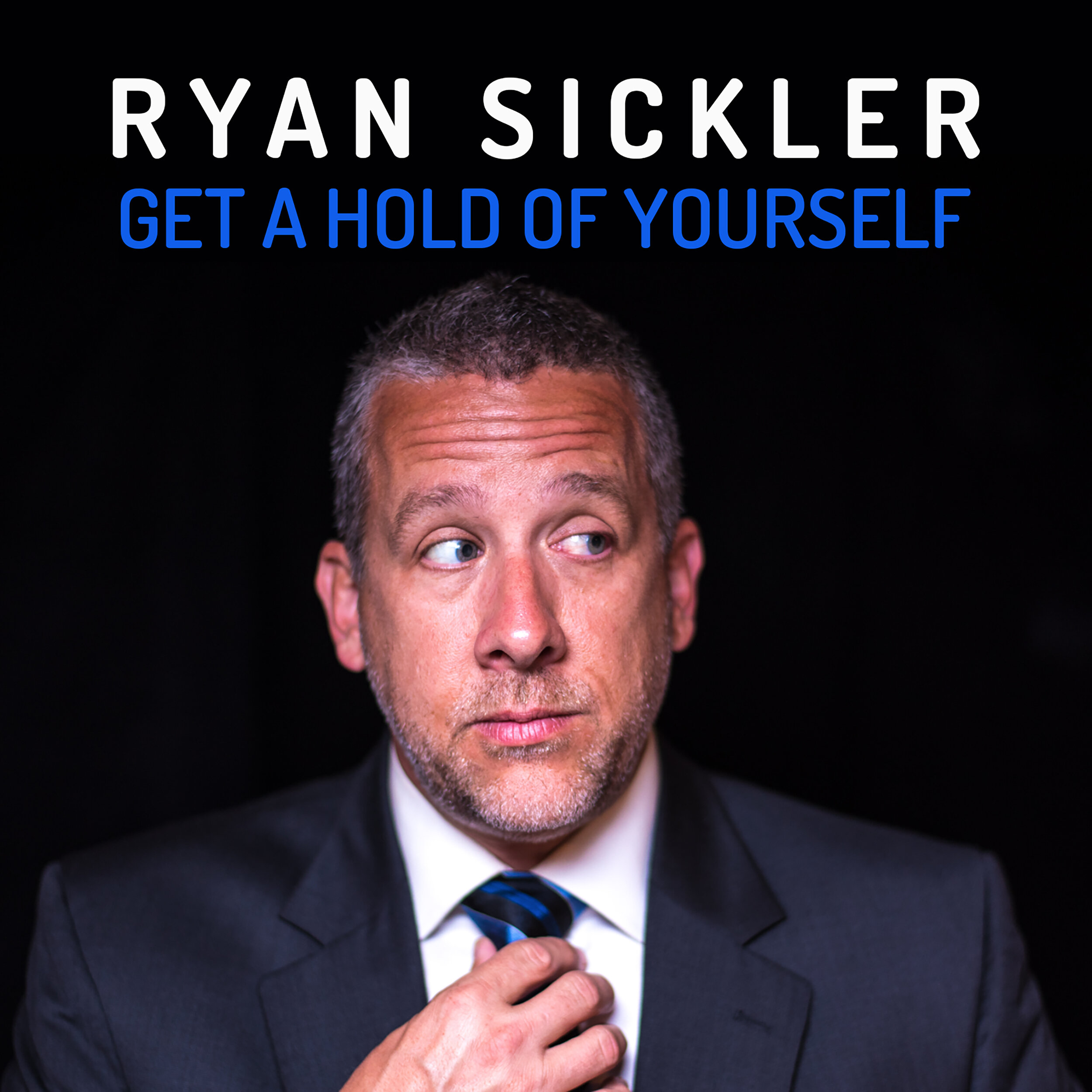 Ryan Sickler - Get a Hold of Yourself - Album Cover (digital) 2.jpg