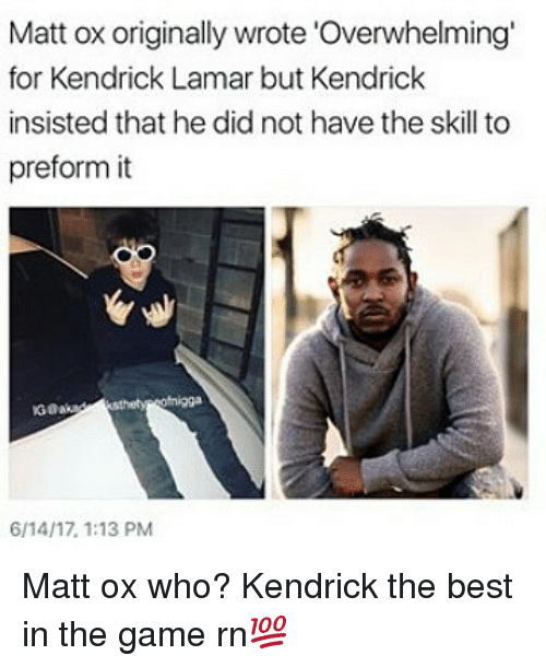 matt-ox-originally-wrote-overwhelming-for-kendrick-lamar-but-kendrick-23142997.png