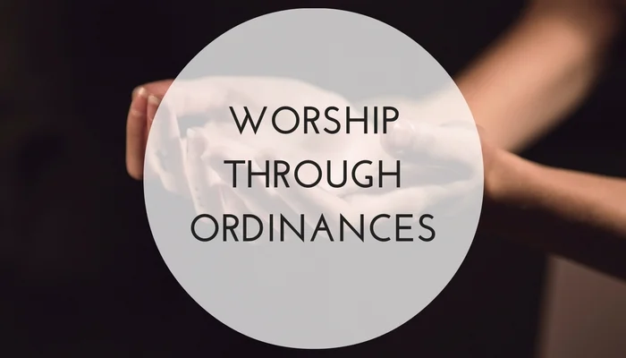 Worship-Through-Ordinances-1.jpg