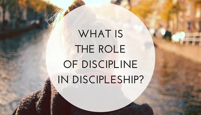 What-is-the-role-of-discipline-in-discipleship.jpg