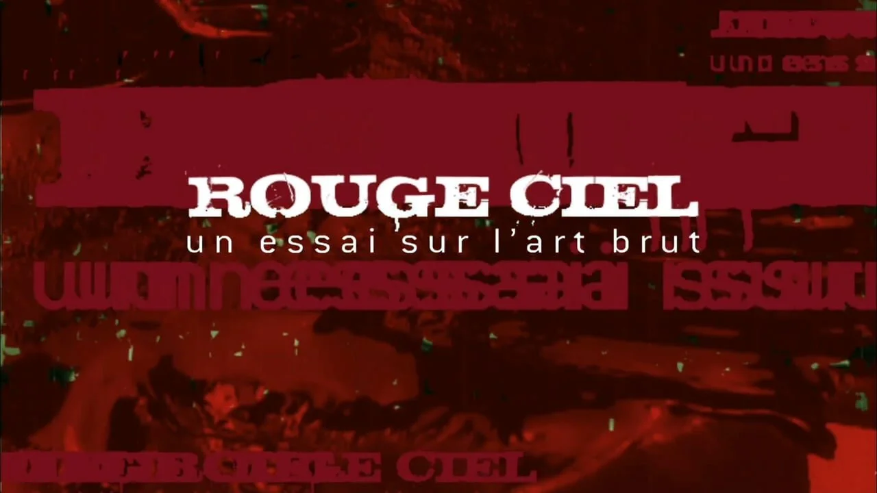 Rouge Ciel - Un essai sur l'Art Brut - B.Decharme