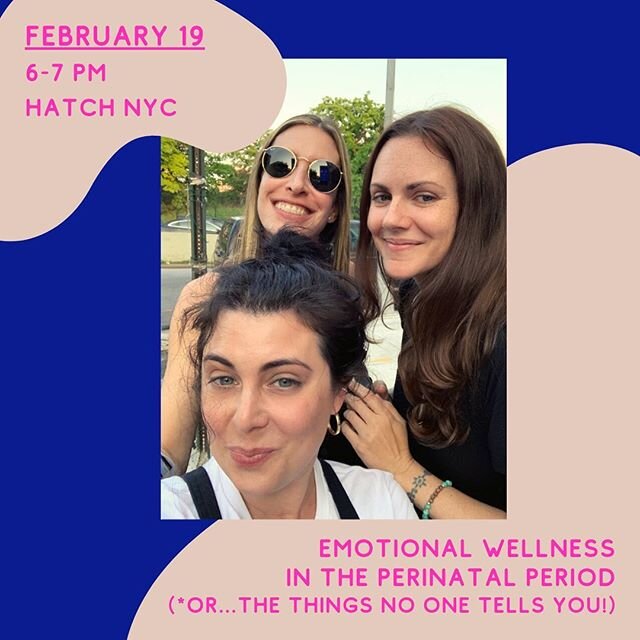 EMOTIONAL WELLNESS IN THE PERINATAL PERIOD - 2/19/2020 @hatchgal 
On February 19th, join me and these two noodles (@sara_rempe and @sienewman) as we talk about the things we wish we knew before having babies, the gritty truth about perinatal mental w