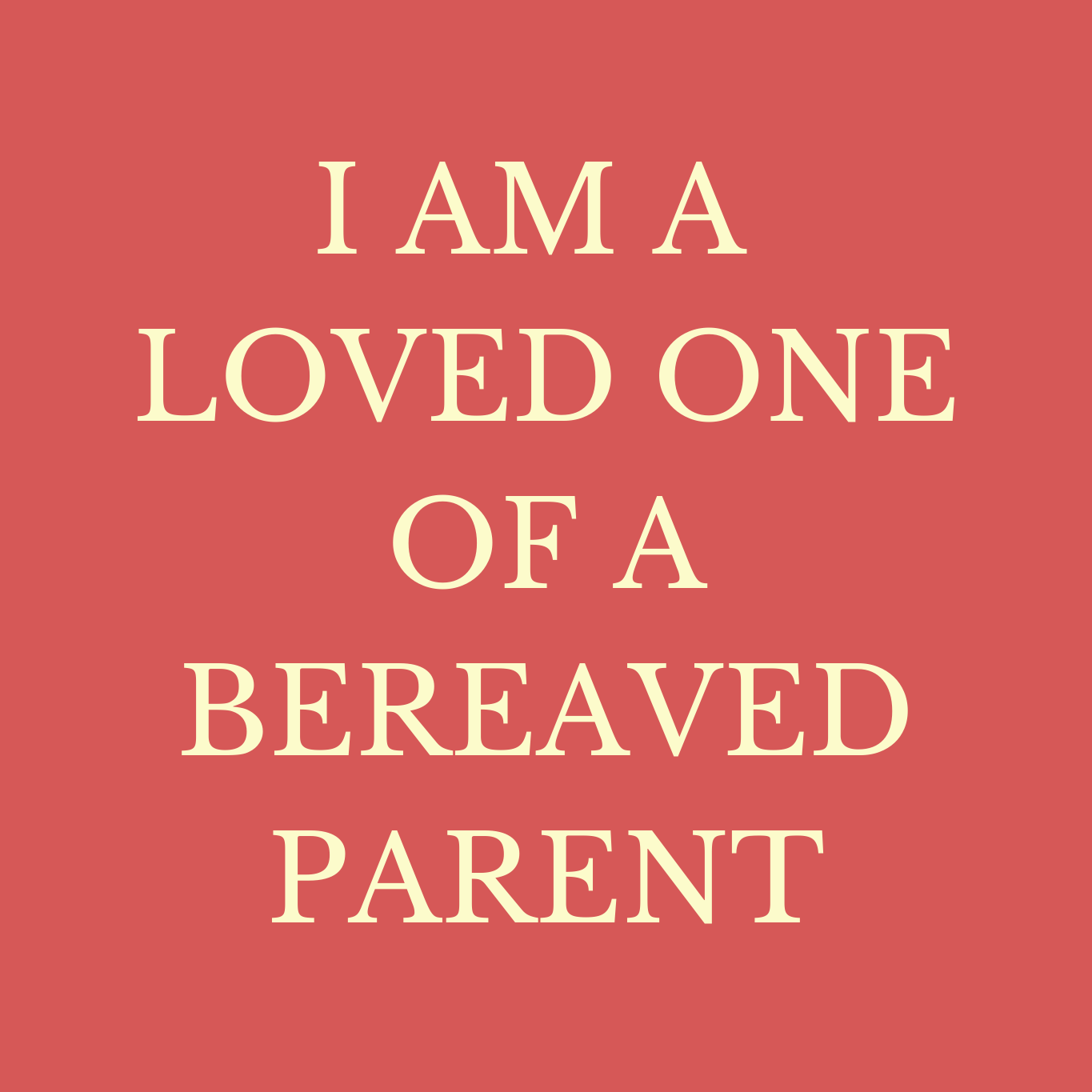 I AM A BEREAVED PARENT copy 2.png